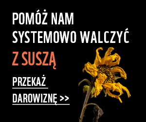 Przekaż darowiznę na systemową walkę z suszą