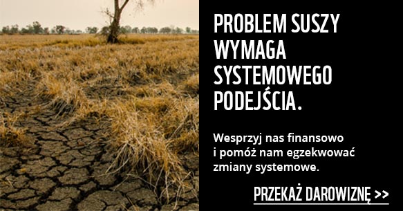 Przekaż darowiznę na systemową walkę z suszą