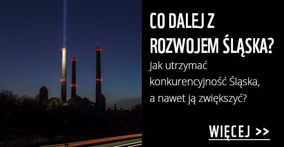 CO DALEJ Z ROZWOJEM ŚLĄSKA? Artykuł