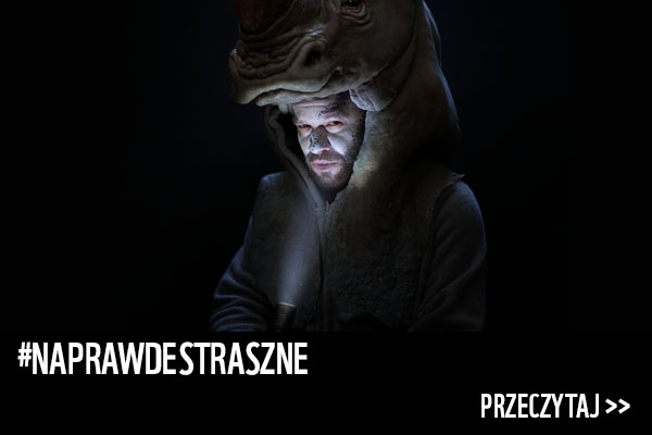 Naprawdę straszne