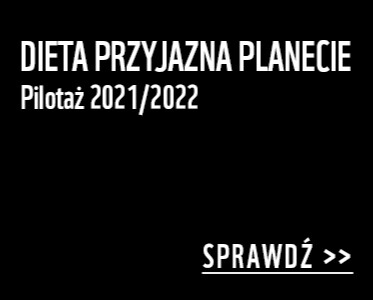 Dieta Przyjazna Planecie pilotaż. Dowiedz się więcej