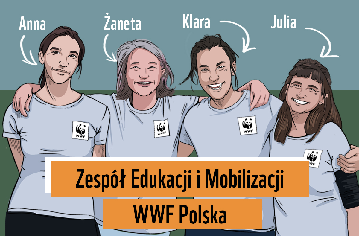 Anna, Żaneta, Klara i Julia - zespół Edukacji i Mobilizacji WWF Polska